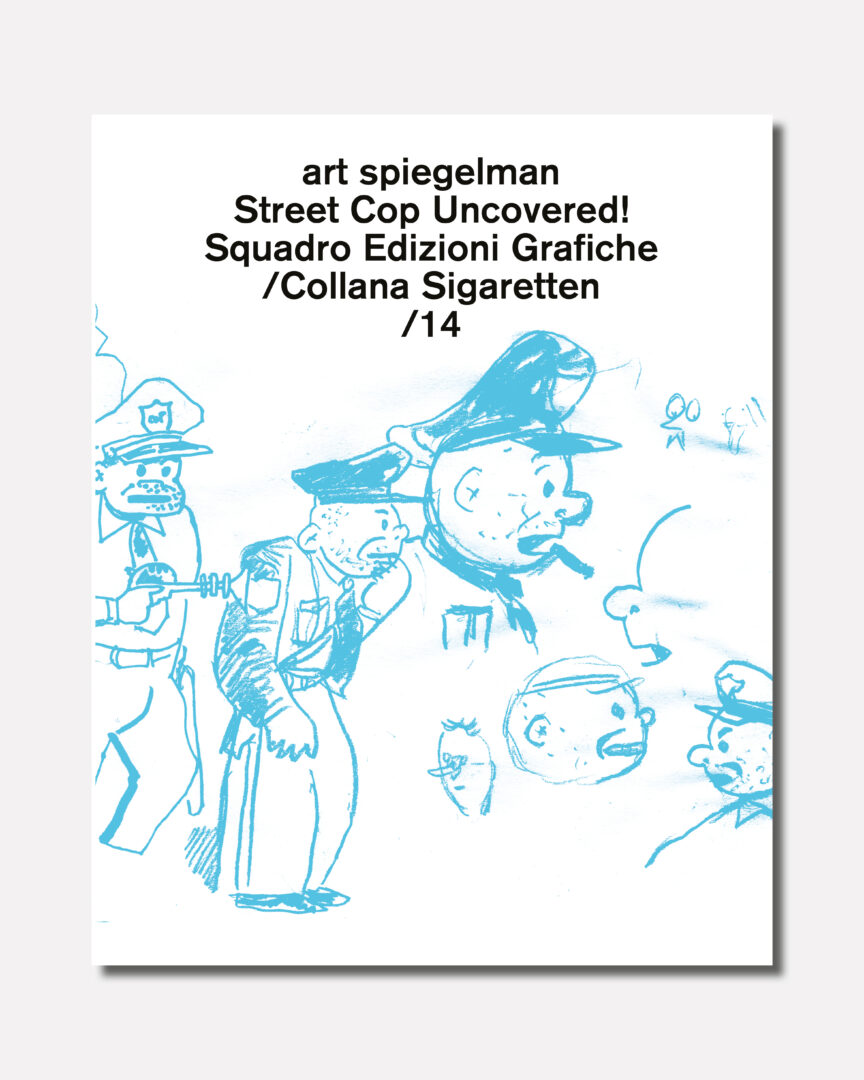 Art Spiegelman - Street Cop Uncovered!